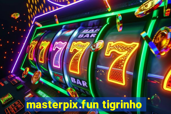 masterpix.fun tigrinho